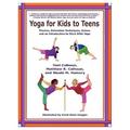 Yoga for Kids to Teens: Themes, Relaxation Techniques, Games and an Introduction to SOLA Stikk Yoga - Paperback