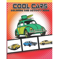 Cool Cars Coloring and Activity Book: Fun Vehicles For Boys and Girls Age 7-12 to Color Game Activities Included - Paperback