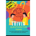 Trivia Questions for Teens: Fun Trivia Questions for Teens Games with Questions and Answers - Over 500 Challenging Questions for You and Your Friends - Paperback