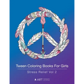 Tween Coloring Books For Girls: Stress Relief Vol 2: Colouring Book for Teenagers, Young Adults, Boys, Girls, Ages 9-12, 13-16, Arts & Craft Gift, Det - Paperback
