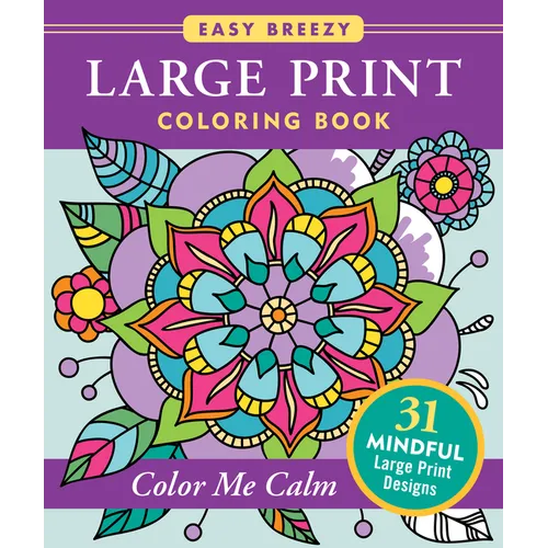 Large Print Coloring Book - Color Me Calm - 50 Big and Simple Designs - Paperback