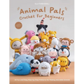 Animal Pals Crochet for Beginners: 20 Fun and Easy Step-by-Step Patterns for Making Adorable Animals - Paperback
