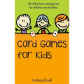 Card Games for Kids: 36 of the Best Card Games for Children and Families - Paperback
